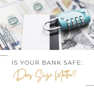 is your bank safe does size matter